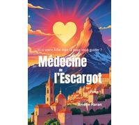 Médecine de l'Escargot: Et si votre âme attendait de vous guider ?
