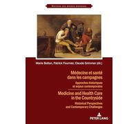 Médecine et santé dans les campagnes / Medicine and "Health Care in the Countryside: Approches historiques et enjeux contemporains / Historical Perspectives and Contemporary Challenges: 6