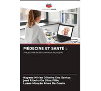 MÉDECINE ET SANTÉ :: Une journée de découvertes et de progrès.