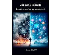 Médecine interdite: Les découvertes qui dérangent