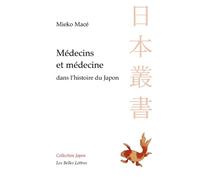 Medecins Et Medecines Dans L'histoire Du Japon: Aventures Intellectuelles Entre La Chine Et L'occident: 19