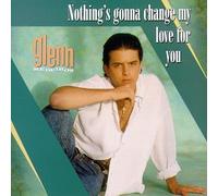Medeiros, Glenn - Nothings Gonna Change My Love