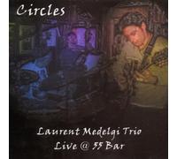 Medelgi, Laurent - Circles-Live At 55 Bar