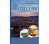 MEDELLIN TRAVEL GUIDE 2025-2026