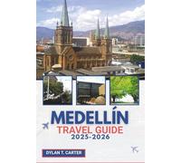 Medellín Travel Guide 2025-2026: What You Need to Know to Travel Smart, Stay Safe, and Enjoy the Experience