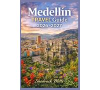 Medellin Travel Guide 2026-2027: Cruise, Insider Tips, Itineraries, and Adventures