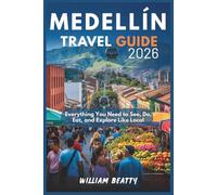 Medellín Travel Guide 2026: Everything You Need to See, Do, Eat, and Explore Like a Local