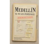 Medellín ya no les pertenece: Bitácora de un asalto