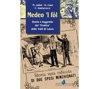 Medeo 'l fòl. Storia e leggenda del «profeta» delle valli di Lanzo