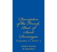 Mederic Louis Elie Moreau de Description of the French Part of Sain (Tascabile)
