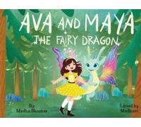 Medha Bhaskar Ava and Maya the Fairy Dragon (Tascabile)
