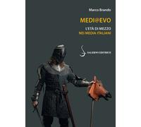 Medi@Evo. L'Età di mezzo nei media italiani - 2024 - Salerno Edit