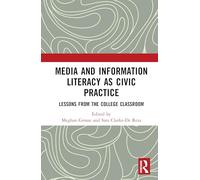 Media and Information Literacy as Civic Practice: Lessons from the College Classroom