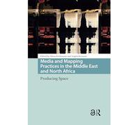 Media and Mapping Practices in the Middle East and North Africa
