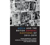 Media and the British General Elections of 2015-2019