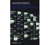 Media art. Prospettive delle arti nel XXI secolo. Storie, teorie, preservazione