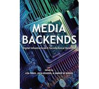 Lisa Parks Media Backends (Tascabile) Geopolitics of Information