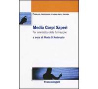 Media corpi saperi. Per un'estetica della formazione
