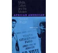 MEDIA, CULTURE, and MODERN AFRICAN AMERICAN FREEDOM STRUGGLE (Tascabile)