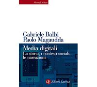 Libri Gabriele Balbi / Paolo Magaudda - Media Digitali. La Storia, I Contesti So