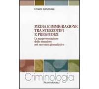 Media e immigrazione tra stereotipi e pregiudizi. La rappresentazione dello straniero nel racconto giornalistico