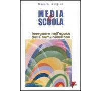 Media e scuola. Insegnare nell'epoca della comunicazione