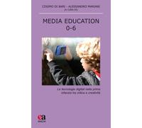 Media education 0-6. Le tecnologie digitali nella prima infanzia tra criti...
