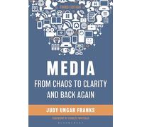 Media from Chaos to Clarity and Back Again