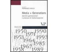 Media + Generations. Identità generazionali e processi di mediatizzazione