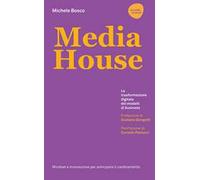 Media house. La trasformazione digitale dei modelli di business
