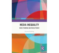 Media Inequality: News Framing and Media Power