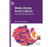 Media Literacy Across Cultures: Education and Empowerment