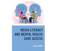 Media Literacy and Mental Health Care Access: The Communication That Connects Those in Need and the Care They Need