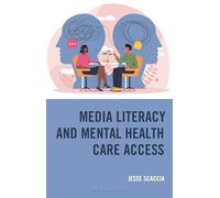 Media Literacy and Mental Health Care Access: The Communication That Connects Those in Need and the Care They Need