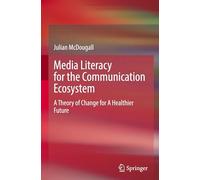 Media Literacy for the Communication Ecosystem: A Theory of Change for a Healthier Future