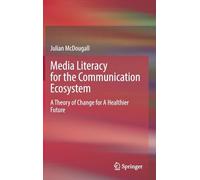 Media Literacy for the Communication Ecosystem: A Theory of Change for a Healthier Future