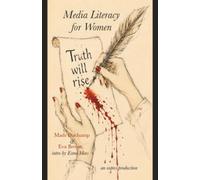Media Literacy for Women: Truth Will Rise