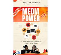Media Power: A Must Read for Teens Who Desire to Be Great