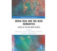 Media Seas and the Blue Humanities: Studies of the High North Atlantic