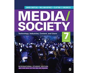 Media/Society - International Student Edition: Technology, Industries, Content, and Users