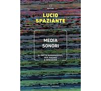 Media sonori. Il testo audiovisivo, tra suono e immagine - 2026 -