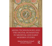 Media Technologies and the Digital Humanities in Medieval and Early Modern Studies