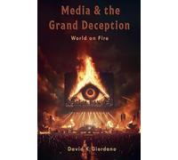 Media & the Grand Deception - World on Fire