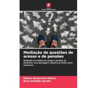 Mediação de questões de acesso e de pensões: Mediação em matéria de visitas e pensões de alimentos: uma abordagem reflexiva do direito ibero-americano