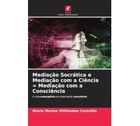 Mediação Socrática e Mediação com a Ciência = Mediação com a Consciência: A chaveenergética da observação consciente