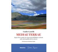 Mediae terrae. Dopo il terremoto: la rinascita dell'Italia centrale oltre ...