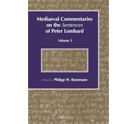 Mediaeval Commentaries on the Sentences of Peter Lombard