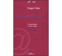 Mediamorfosi. Comprendere i nuovi media