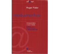 Mediamorfosi. Comprendere i nuovi media