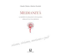 Medianità. La morte e il dialogo con l’aldilà spiegati da una medium